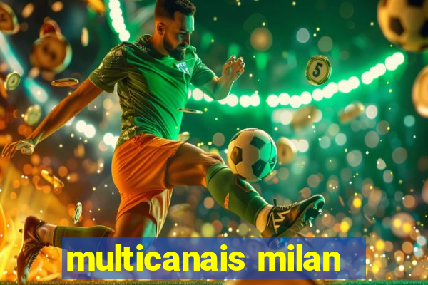 multicanais milan